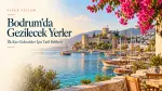 Bodrum’da Gezilecek Yerler: İlk Kez Gidecekler İçin Tatil Rehberi
